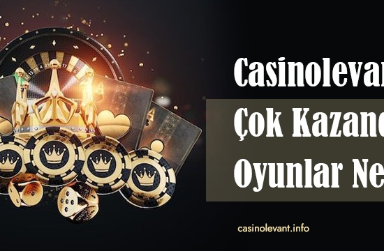 Casinolevant'ta En Çok Kazandıran Oyunlar Nelerdir